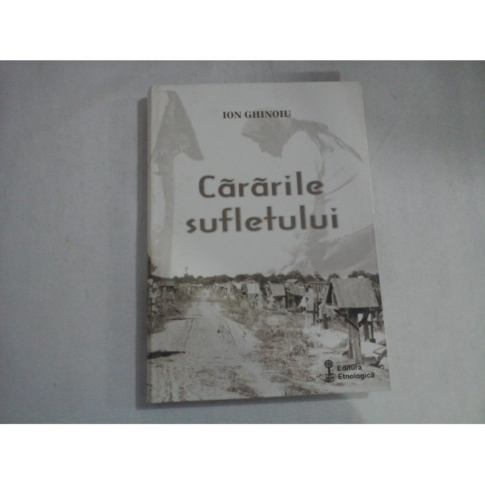 CARARILE SUFLETULUI - Ion GHINOIU CARARILE SUFLETULUI - Ion GHINOIU